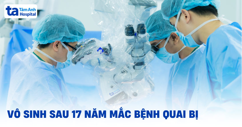 Vô sinh sau 17 năm mắc bệnh quai bị