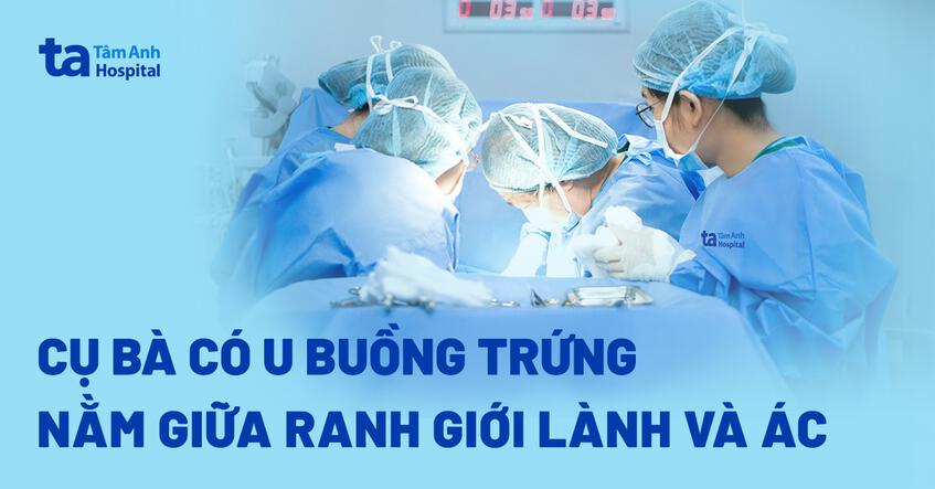 bóc u buồng trứng giáp biên cho bà cụ