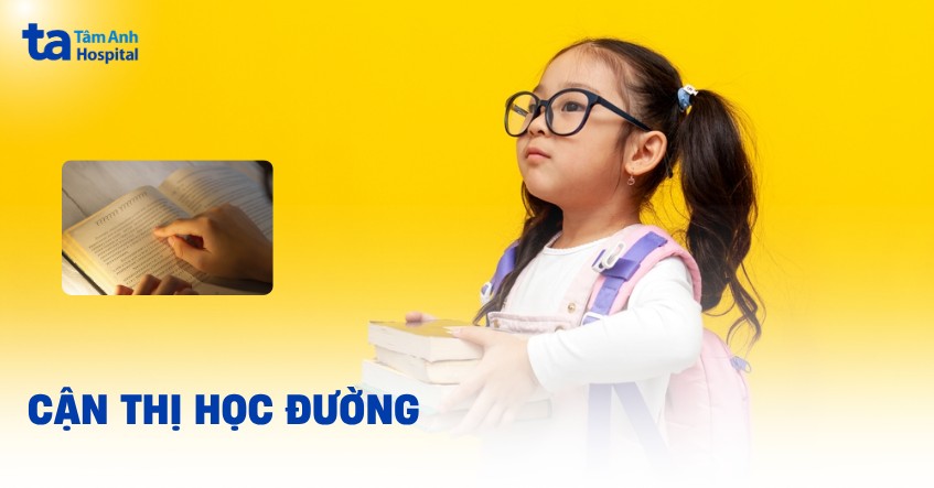 Cận thị học đường: Tác hại, nguyên nhân và cách phòng tránh