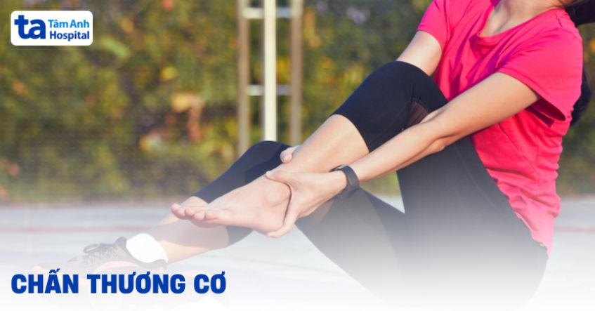 Chấn thương cơ thường gặp: Nguyên nhân, triệu chứng và điều trị