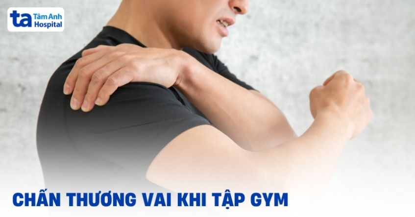 7 chấn thương vai khi tập gym từ đơn giản tới nghiêm trọng