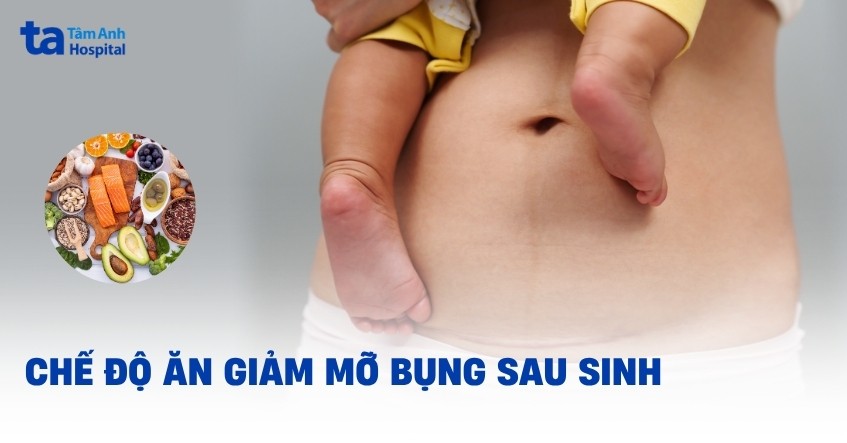 Xây dựng chế độ ăn giảm mỡ bụng sau sinh cho mẹ bỉm khoa học