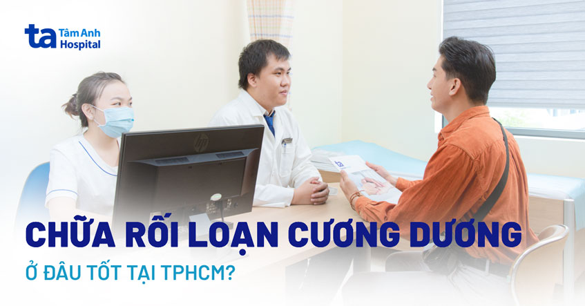 Top 2 địa chỉ chữa rối loạn cương dương tại TPHCM tốt và uy tín