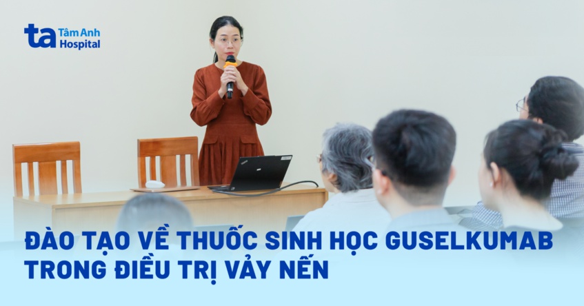 đào tạo về thuốc sinh học guselkumab trong điều trị vảy nến