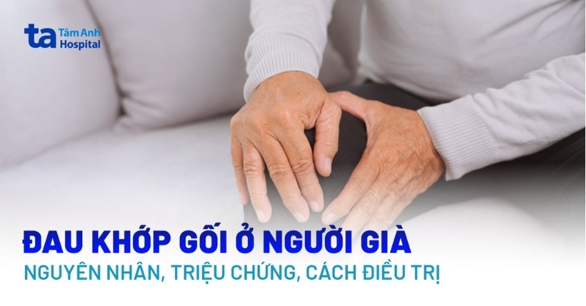 Đau khớp gối ở người già: Nguyên nhân, dấu hiệu và cách điều trị