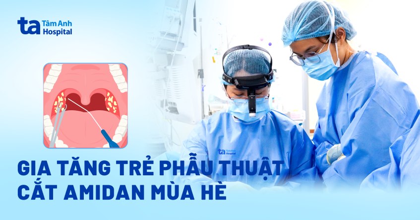 gia tăng phẫu thuật cắt amidan mùa hè