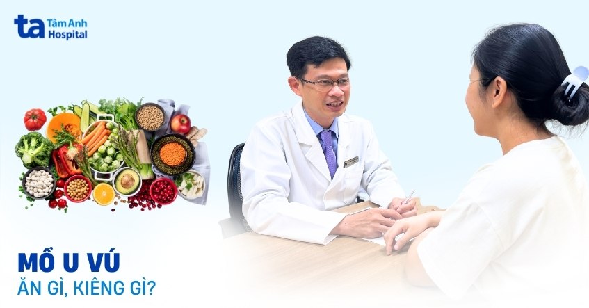 Sau khi mổ u vú xong nên ăn gì, kiêng gì để nhanh hồi phục hơn?