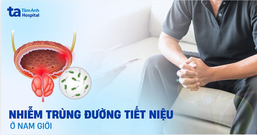 Nhiễm trùng đường tiết niệu ở nam phải làm sao? Nguyên nhân là gì?