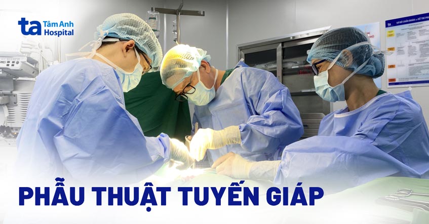 Phẫu thuật tuyến giáp mất bao lâu? Chỉ định thực hiện khi nào?