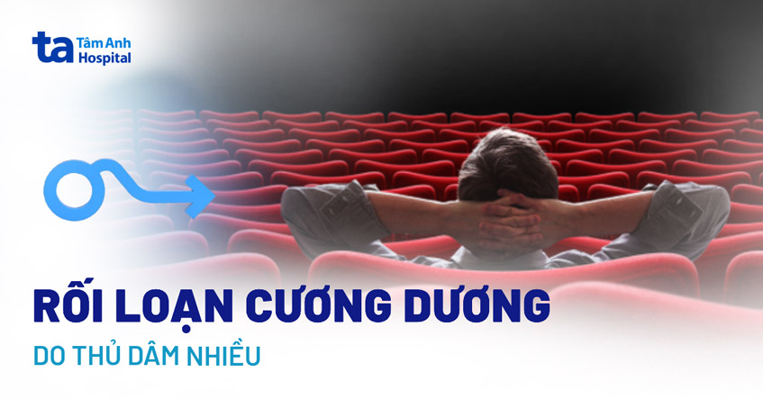 Rối loạn cương dương do thủ dâm nhiều là gì? 9 cách chữa trị hiệu quả