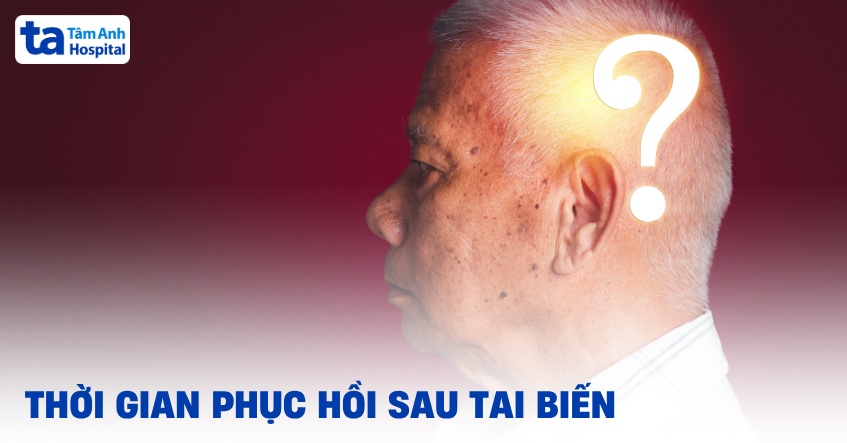 Thời gian phục hồi sau tai biến mất bao lâu? Yếu tố ảnh hưởng