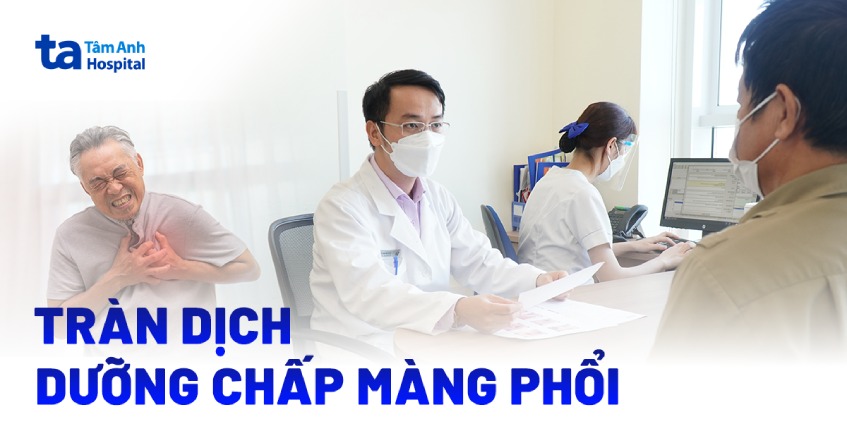 Tràn dịch dưỡng chấp màng phổi: Nguyên nhân và cách điều trị