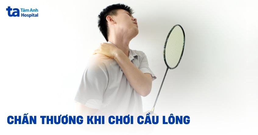 18 chấn thương khi chơi cầu lông thường gặp và cách điều trị