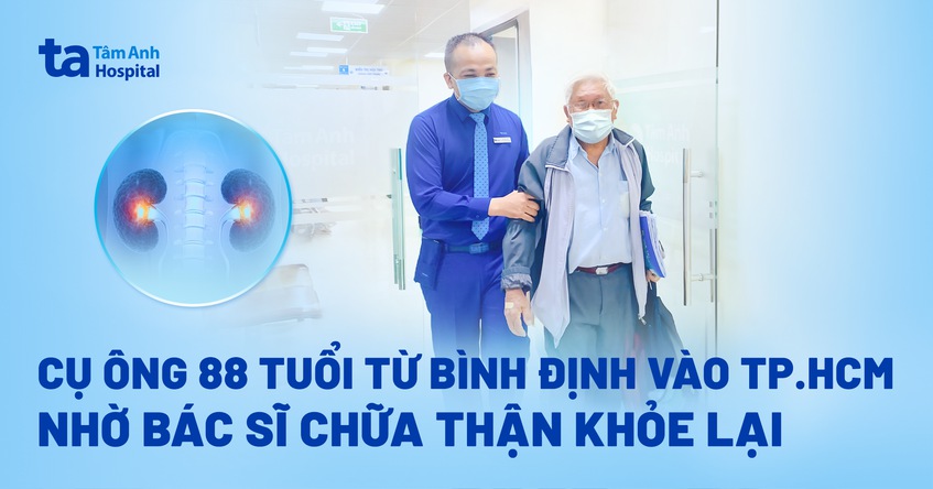 Giúp thận của cụ ông 88 tuổi hồi phục ngoạn mục