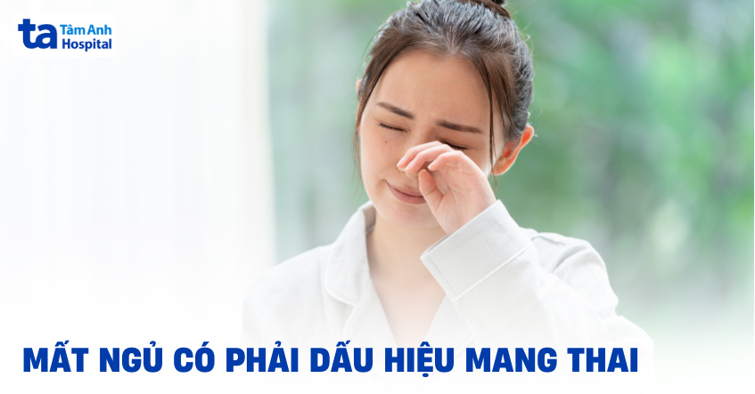 Mất ngủ có phải dấu hiệu mang thai không? Làm sao để nhận biết?