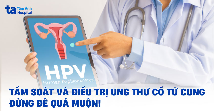 tầm soát và điều trị ung thư cổ tử cung