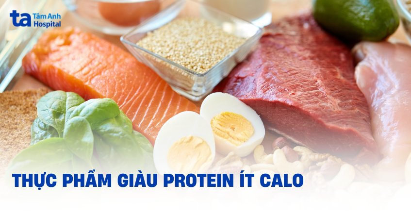 Các loại thực phẩm giàu protein ít calo hỗ trợ giảm cân khuyên dùng