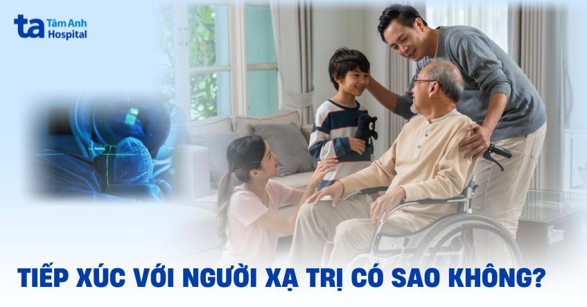 Tiếp xúc với người xạ trị có sao không? Có thể bị nhiễm ung thư?