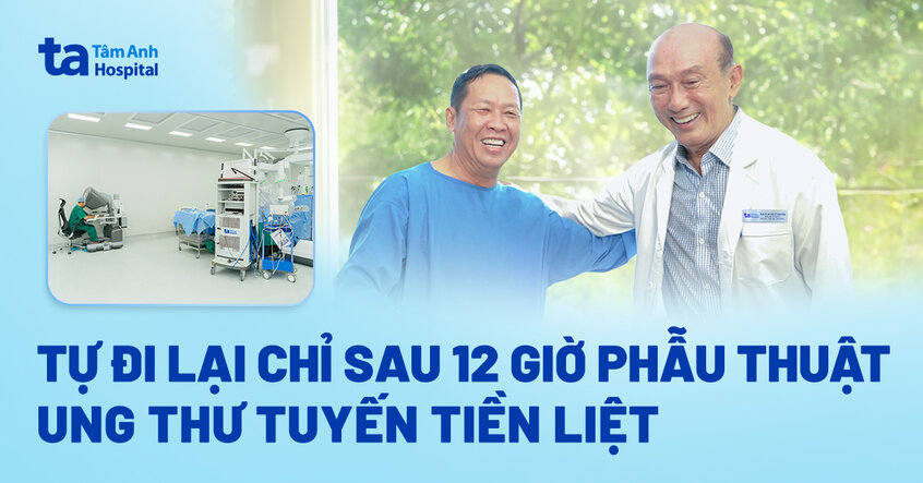 Tự đi lại chỉ sau 12 giờ phẫu thuật ung thư tuyến tiền liệt