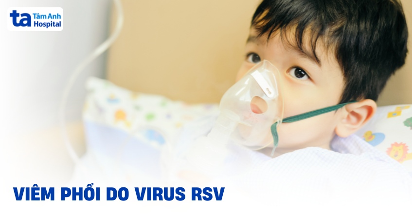 Viêm phổi do RSV có những dấu hiệu gì? Điều trị như thế nào?