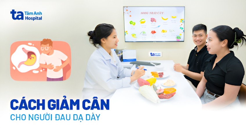 Phương pháp giảm cân cho người đau dạ dày an toàn và một số lưu ý