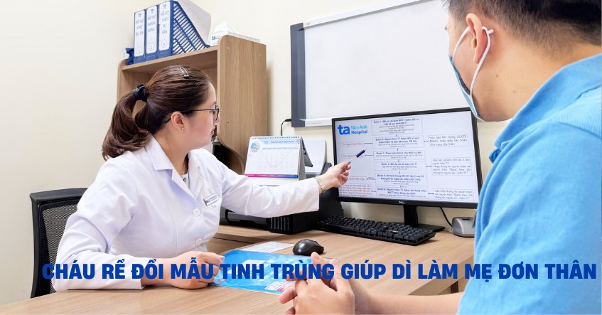 Cháu rể đổi mẫu tinh trùng giúp dì làm mẹ đơn thân