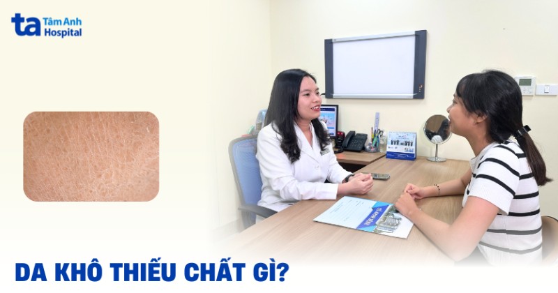 Da khô thiếu chất gì? Cần phải bổ sung vitamin gì?