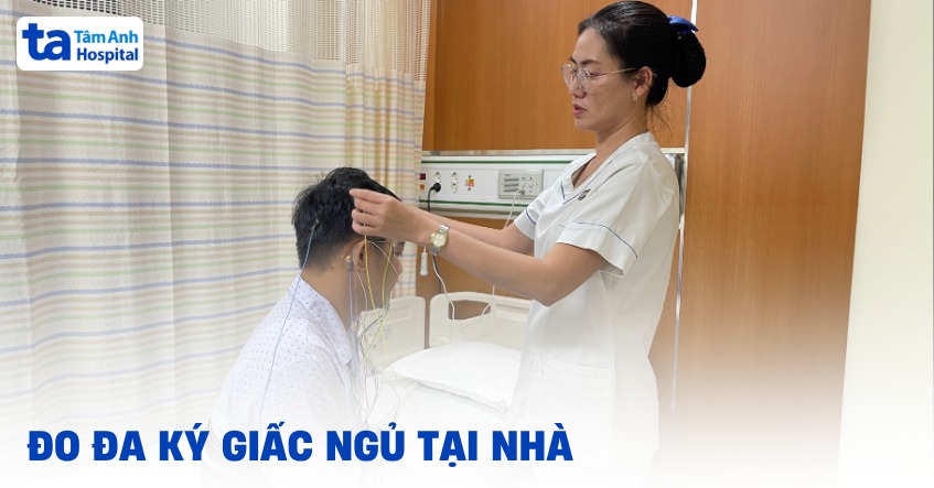 Đo đa ký giấc ngủ tại nhà có được không, hiệu quả như thế nào?