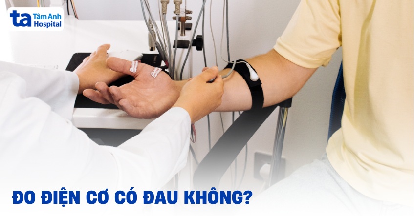 đo điện cơ có đau không