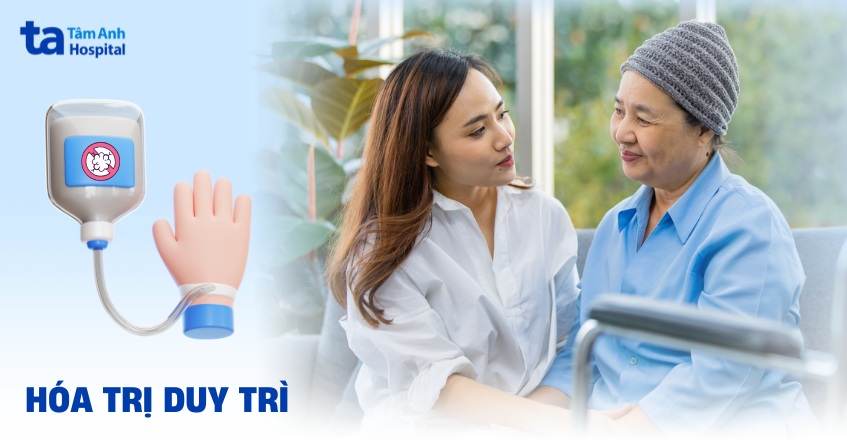 Hóa trị duy trì: Mục đích, chỉ định, ưu điểm và tác dụng phụ