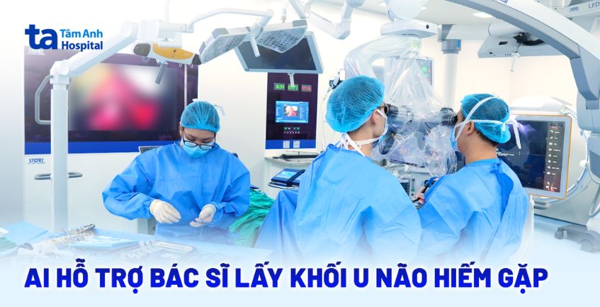 AI hỗ trợ bác sĩ lấy khối u não hiếm gặp