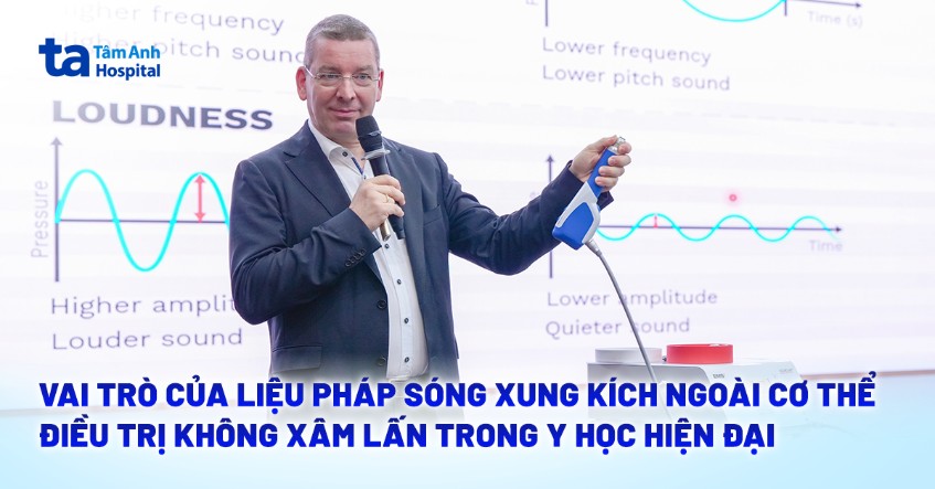 Vai trò của liệu pháp sóng xung kích ngoài cơ thể điều trị không xâm lấn trong y học hiện đại