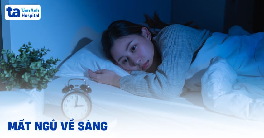Bị mất ngủ về sáng sớm nên điều trị ra sao? Nguyên nhân do đâu?