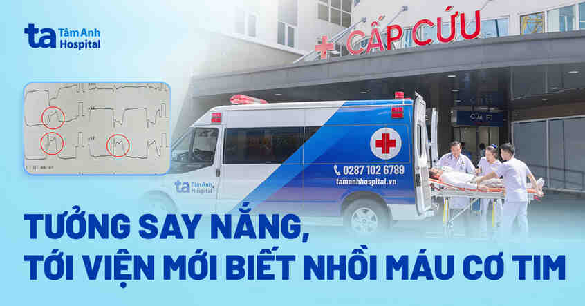 Tưởng say nắng, nhập viện mới biết nhồi máu cơ tim