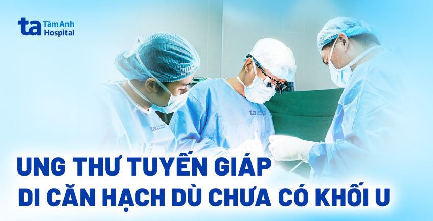 ung thư tuyến giáp di căn hạch