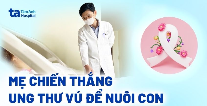 Mẹ chiến thắng ung thư để nuôi con