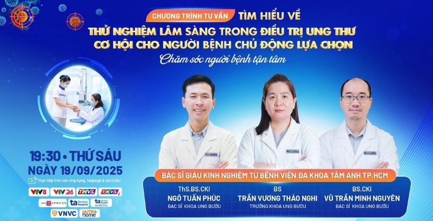 Tư vấn trực tuyến: Thử nghiệm lâm sàng trong điều trị ung thư – Cơ hội cho người bệnh chủ động lựa chọn