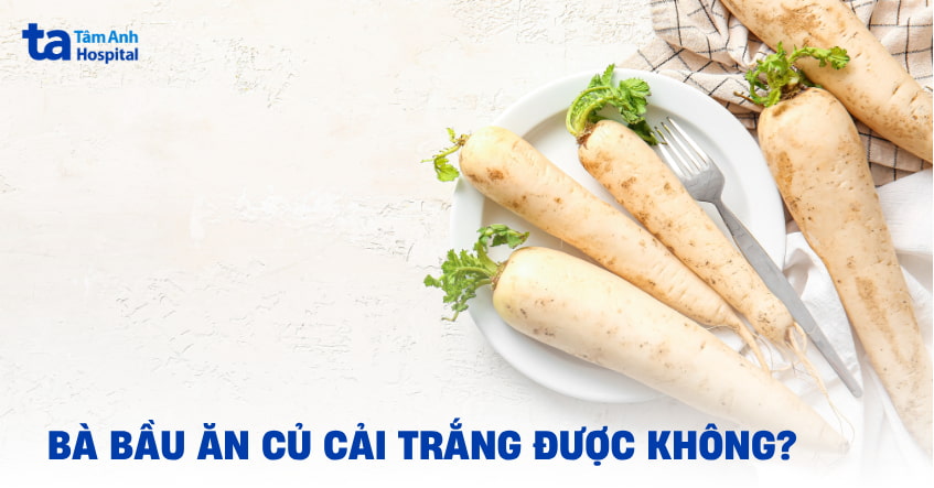Bầu ăn củ cải trắng được không? Lợi ích và tác hại cần biết
