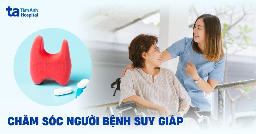 Cách lập kế hoạch chăm sóc cho bệnh nhân suy giáp tại nhà