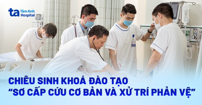 Chiêu sinh khóa đào tạo “Sơ cấp cứu cơ bản và xử trí phản vệ” tháng 9/2025