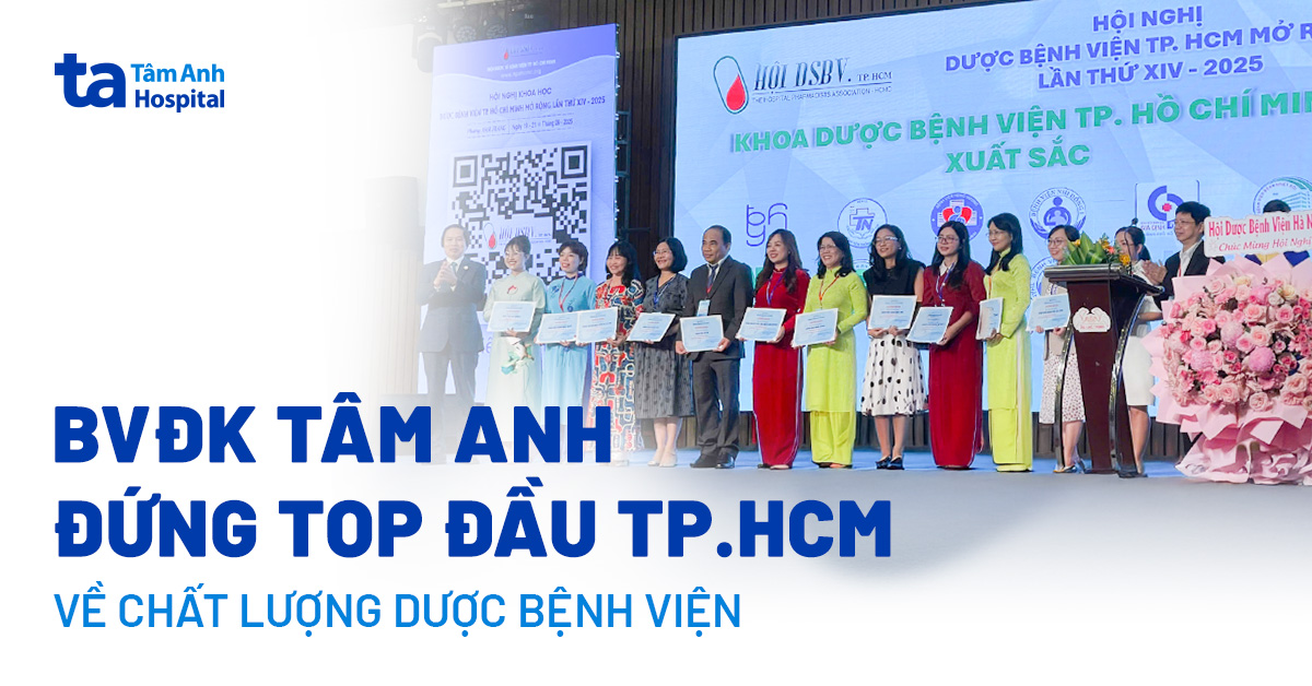 Bệnh viện Đa khoa Tâm Anh đứng top đầu TP.HCM về chất lượng dược bệnh viện