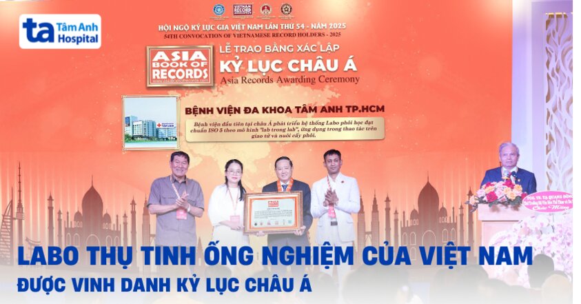 Kỷ lục châu Á đầu tiên của Việt Nam về phòng labo trong thụ tinh ống nghiệm