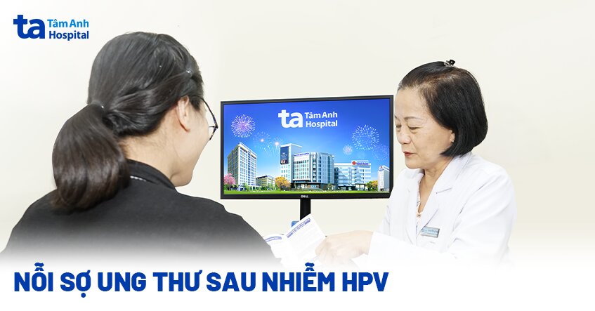 HPV – thủ phạm gây ung thư cổ tử cung