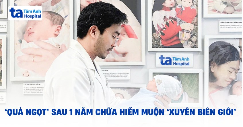 Quả ngọt sau một năm chữa hiếm muộn ‘xuyên biên giới’