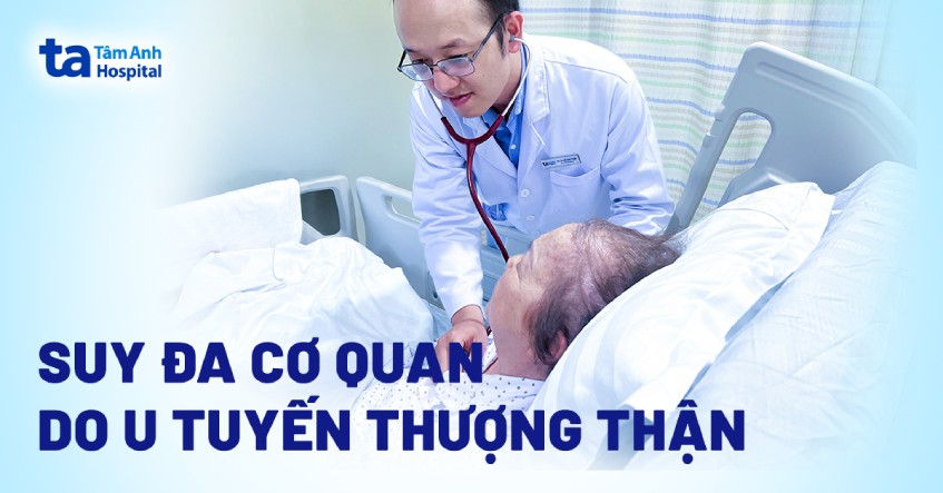 Suy đa cơ quan do u tuyến thượng thận