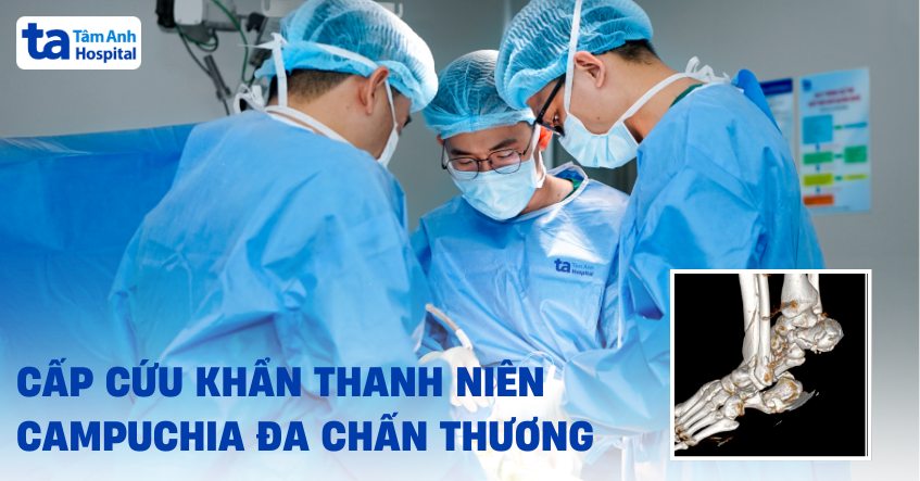 Cấp cứu khẩn thanh niên từ Campuchia đa chấn thương