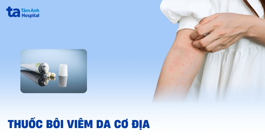 Cách dùng thuốc bôi viêm da cơ địa tốt, an toàn, hiệu quả