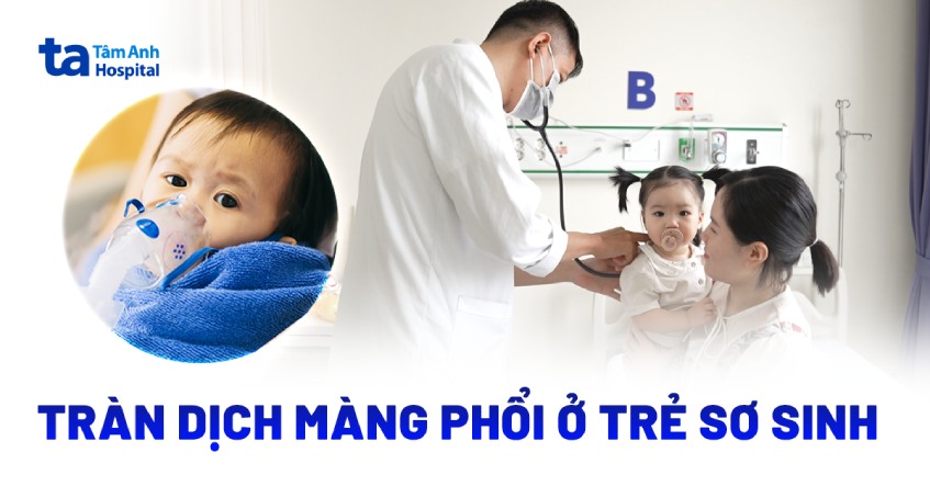 Nên chữa tràn dịch màng phổi ở trẻ sơ sinh thế nào?