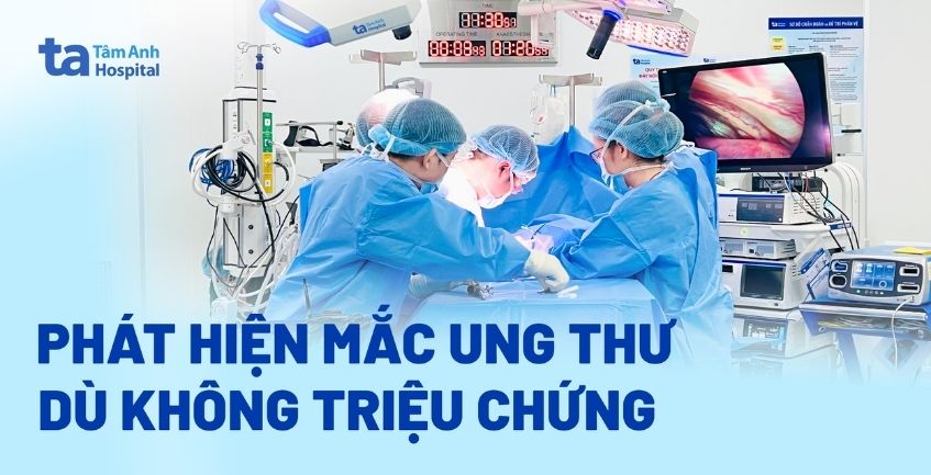 Phát hiện mắc ung thư dù không triệu chứng