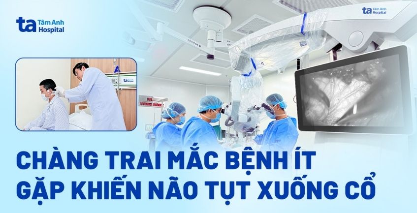 Chàng trai mắc bệnh ít gặp khiến não tụt xuống cổ